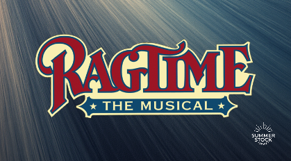 Summer Stock Stage: "Ragtime"