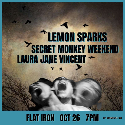 Lemon Sparks, Secret Monkey Weekend, and Laura Jane Vincent