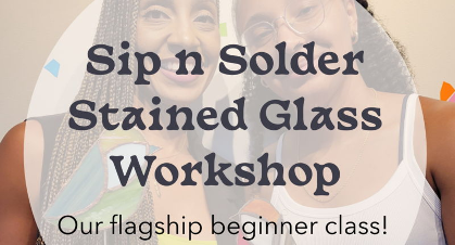 Sip n Solder Stained Glass Class