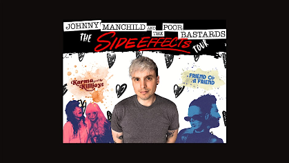 Johnny Manchild and The Poor Bastards - Side Effects Tour