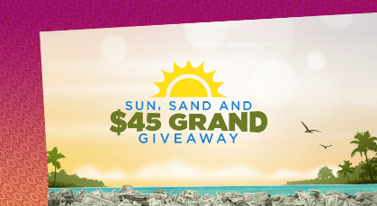 $45,000 Grand Prize Drawing