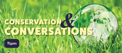 Conservation and Conversations: Tigers (Virtual)