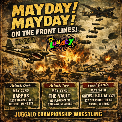 Juggalo Championship Wrestling Presents MAYDAY MAYDAY ON THE FRONT LINES! Live Pro Wrestling