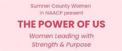 Sumner County Women in NAACP present The Power of Us