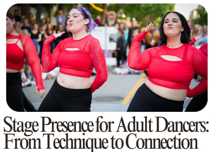 Stage Presence for Adult Dancers: From Technique to Connection