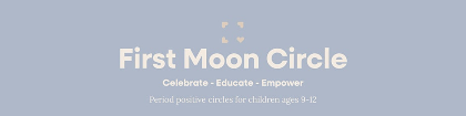 First Moon Circle - Art of the Heart