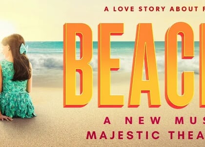 Beaches - The Musical at Majestic Theatre NYC