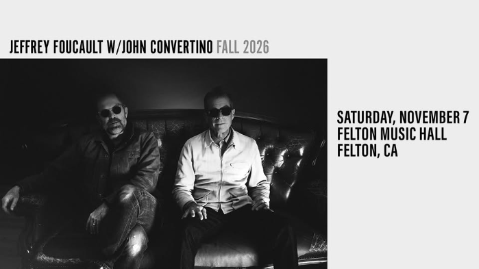 Felton Music Hall presents... Jeffrey Foucault & John Convertino