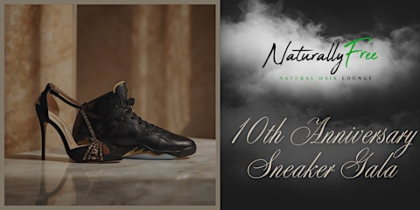 The 10 Year Anniversary Sneaker Gala presented by Naturally Free