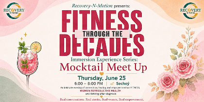 Fitness Through the Decade Immersion Experience Series: Mocktail Meet Up