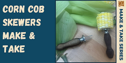 Corn Cob Skewers Make and Take