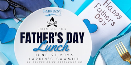 Father's Day Lunch at Larkin's Sawmill