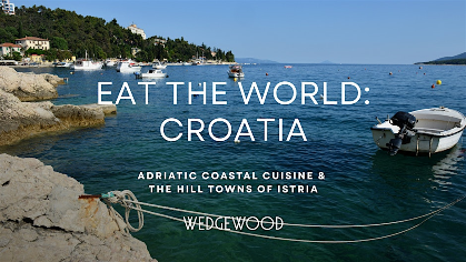 Eat the World: Coastal Croatia