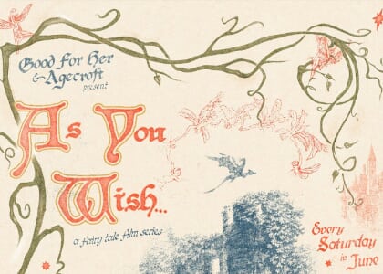 "As You Wish": A Fairy Tale Film Series
