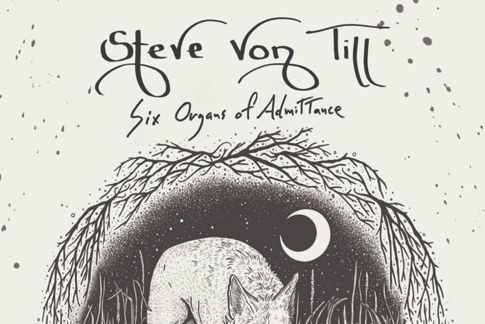 Steve Von Till & Six Organs of Admittance