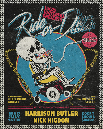 Lucas Waterfill presents Ride or Die Comedy w/ HARRISON BUTLER & NICK HIGDON