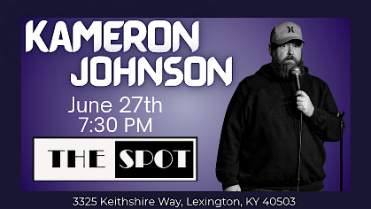 Kameron Johnson: Live Comedy show at The Spot: Lex