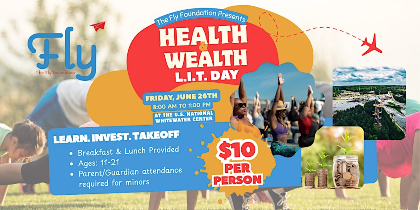 Stay FLY: Health & Wealth L.I.T. Day