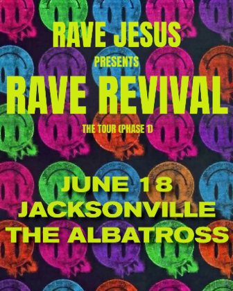 Rave Jesus -- "Rave Revival Tour" in Jacksonville