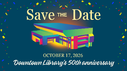 Downtown Library 50th Anniversary