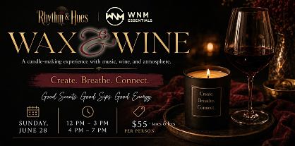 Rhythm & Hues: Wax & Wine (In collaboration with WNM Essentials)