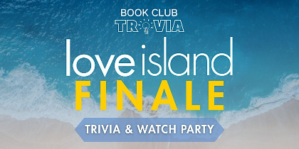 Book Club Trivia Presents: Love Island Trivia + Finale Watch Party