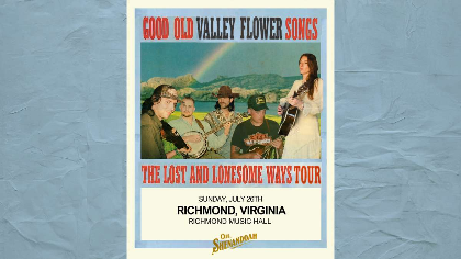Valley Flower: The Lost and Lonesome Ways Tour