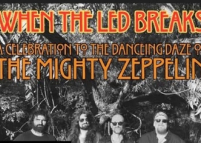 When The Led Breaks: A Tribute To Led Zeppelin