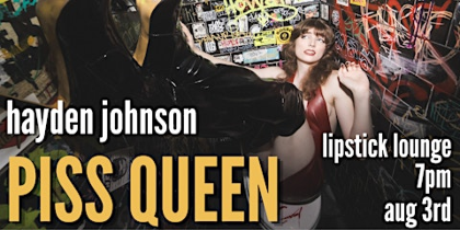 HAYDEN JOHNSON: PISS QUEEN