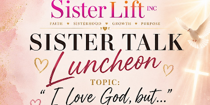 Sister Talk Luncheon- I love God, but....