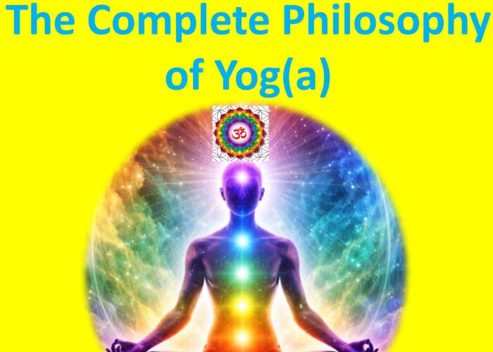Complete Philosophy of Yog(a)