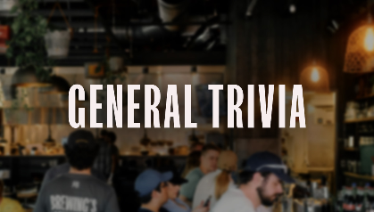 General Trivia + $5 Beers ALL Day!