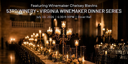 Fifty-Third Winery • Virginia Winemaker Dinner Series
