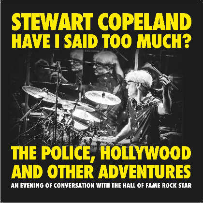 Stewart Copeland: Have I Said Too Much? // The Police, Hollywood and Other Adventures