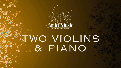 Amici : Two Violins and Piano