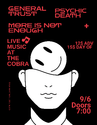 Venue: General Trust, Psychic Death, More is not Enough