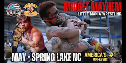 Spring Lake NC "Midget Mayhem / Little Mania" Mini Wrestling LIVE! (21+)