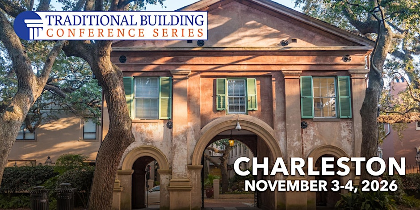 Traditional Building Conference Series - Charleston, SC