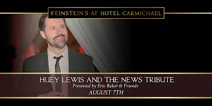 Eric Baker & Friends Presents: HUEY LEWIS AND THE NEWS TRIBUTE