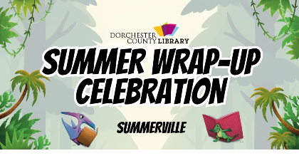 Summer Wrap-up Celebration - Summerville Branch