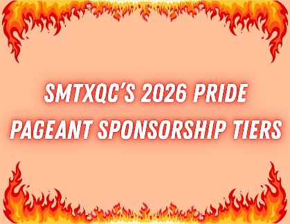 SMTXQC'S 2026 Pride Pageant Sponsorship Tiers