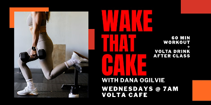 Wake That Cake at Volta Cafe
