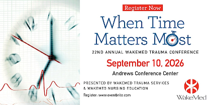 2026 WakeMed Trauma Conference:  When Time Matters Most