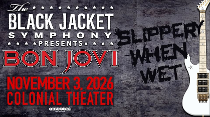 The Black Jacket Symphony Presents: Bon Jovi's "Slippery When Wet
