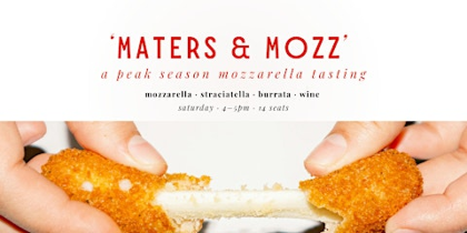 Maters & 'Mozz: A Peak Season Mozzarella Tasting