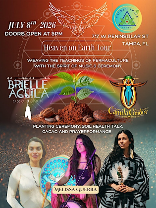 Heaven on Earth Tour  @ Sacred Space Tampa:  Tree Planting, Cacao & Music