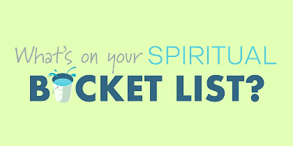 What's On Your Spiritual Bucket List? (Free Event)
