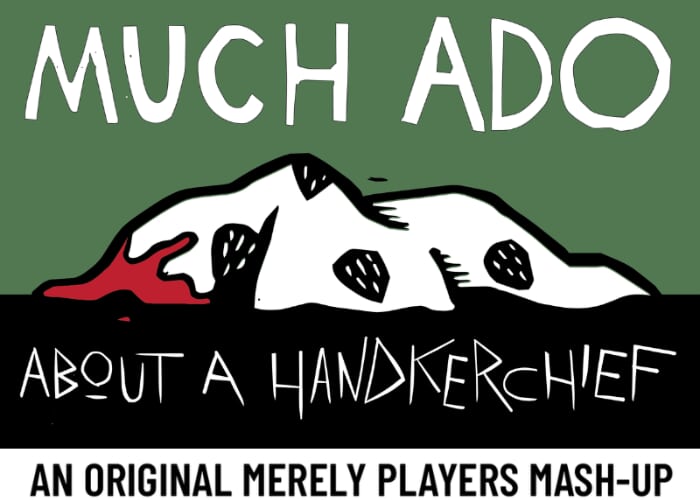 Flyer or photo for Much Ado About a Handkerchief
