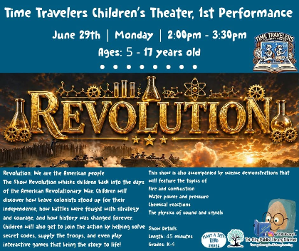 Time Travelers Children's Theater, 1st Performance - Revolution: We are the American people Science