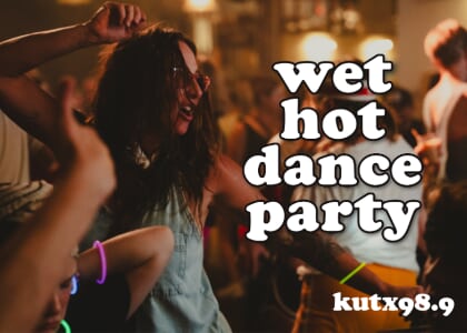 KUTX 98.9 Wet Hot Dance Party benefit show